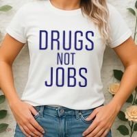 Drugs Not Jobs Women's T-Shirt thumb 2