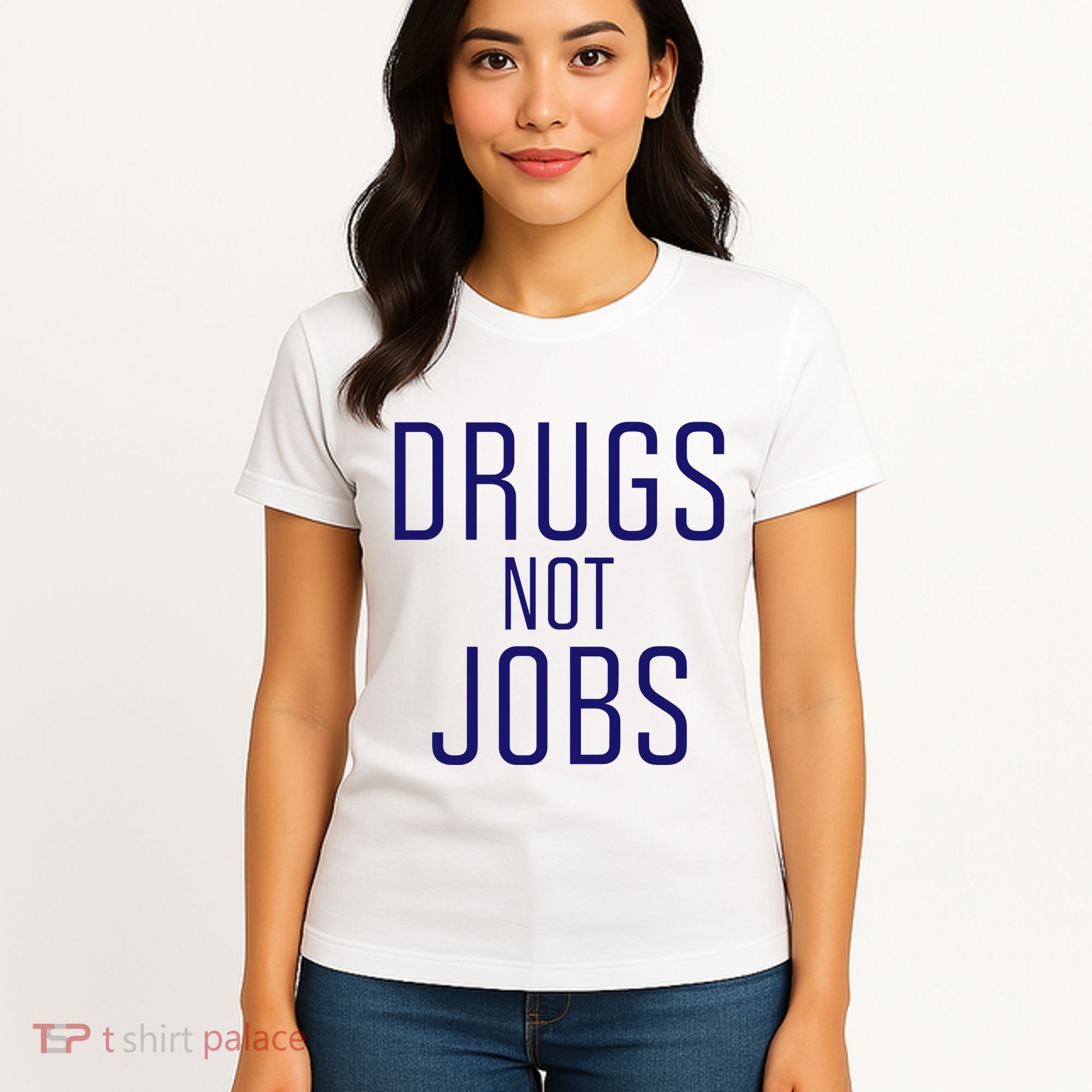 Drugs Not Jobs Women's T-Shirt