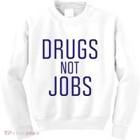 Drugs Not Jobs Kids Sweatshirt thumb 0