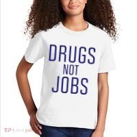Drugs Not Jobs Kids T-Shirt thumb 2