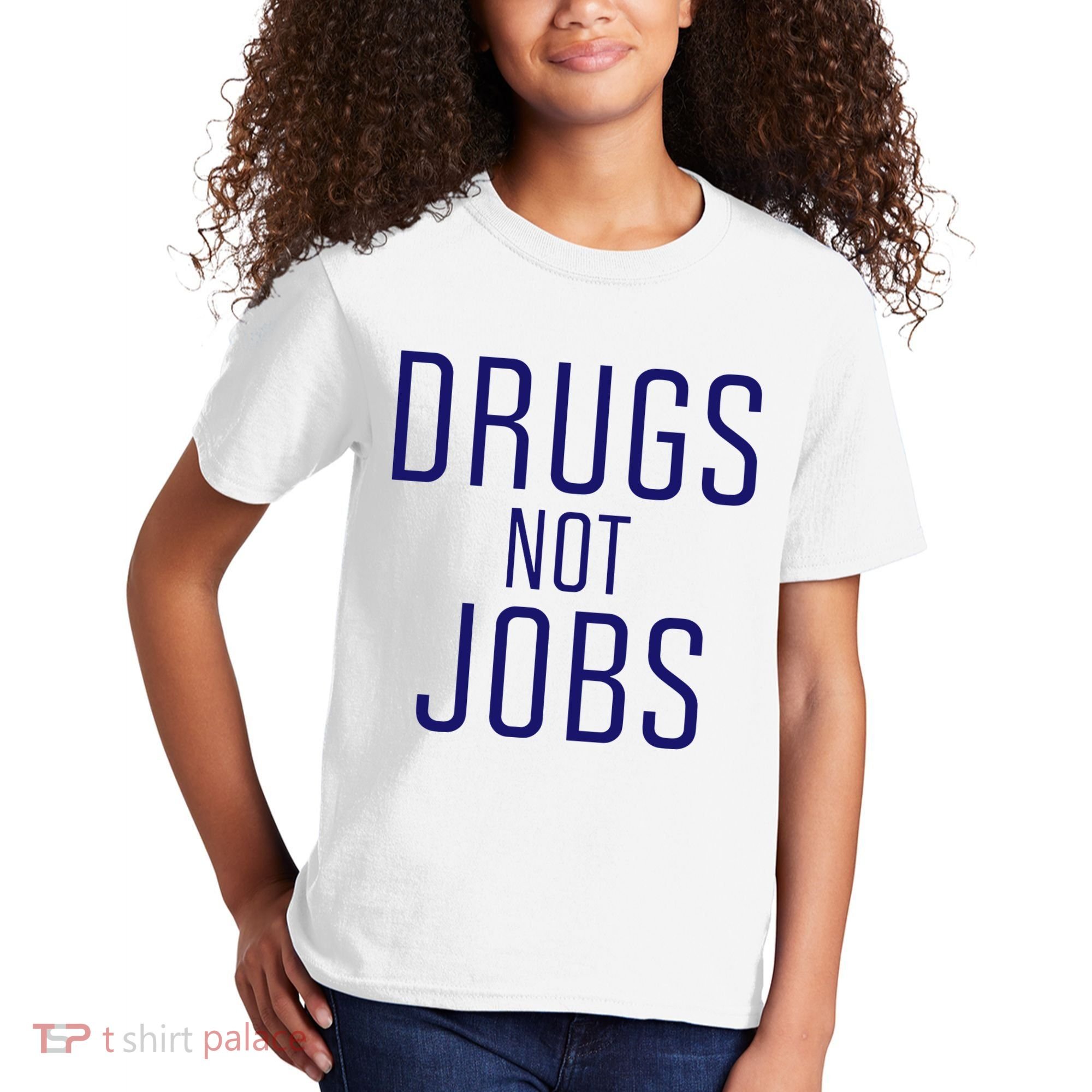 Drugs Not Jobs Kids T-Shirt