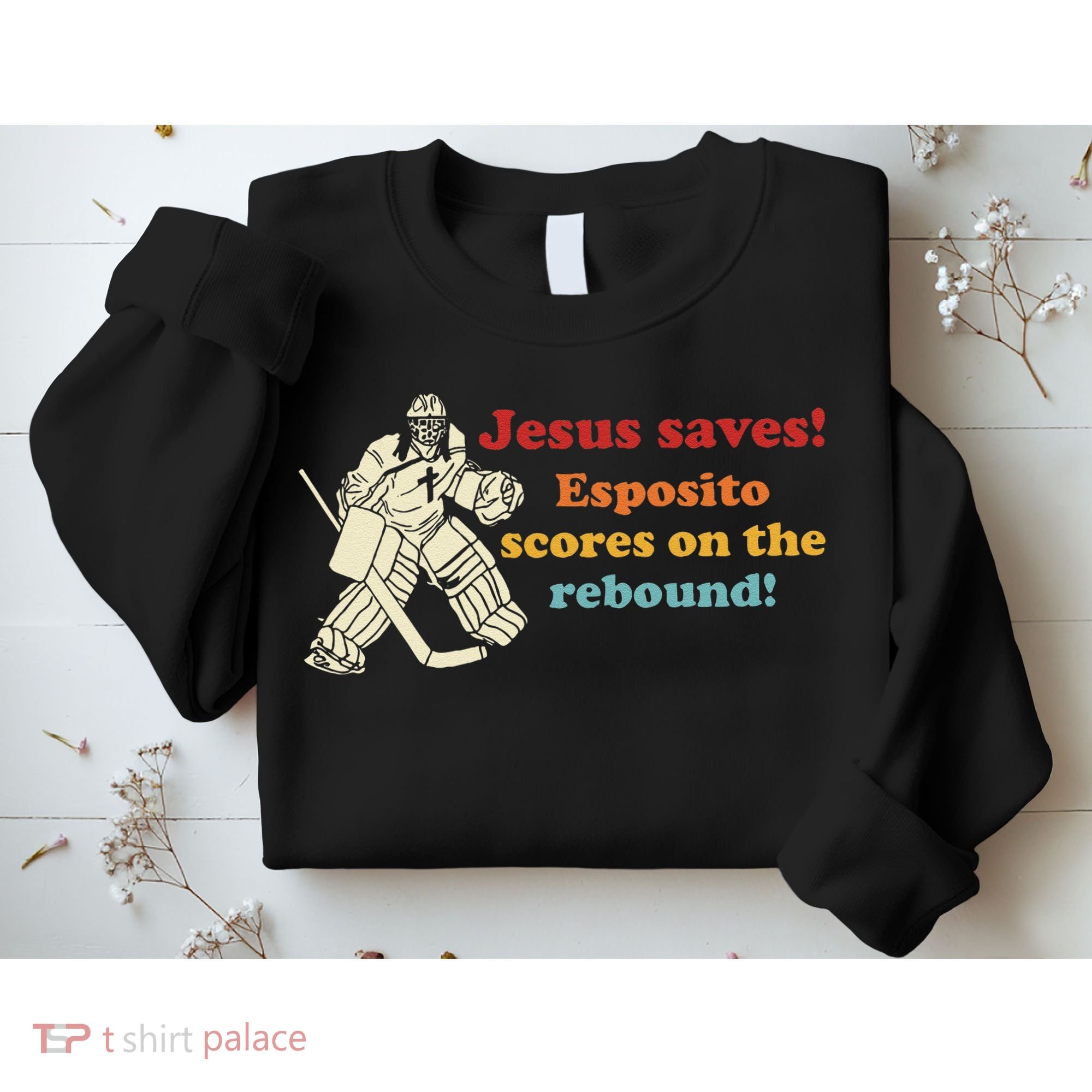 Jesus Saves Esposito Scores On The Rebound Sweatshirt