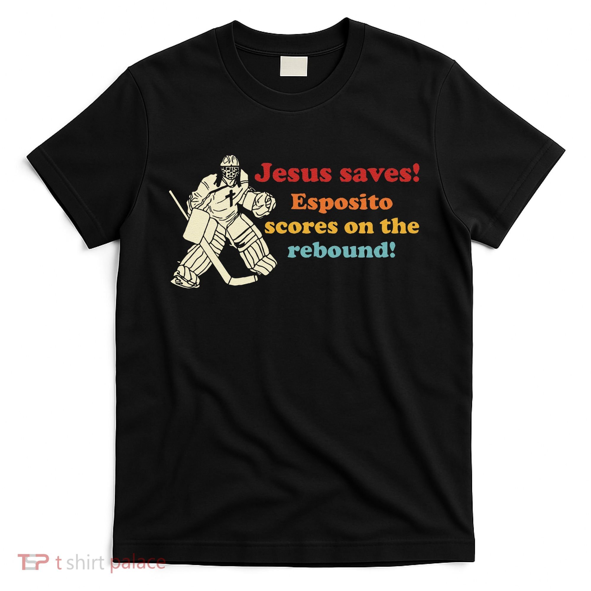 Jesus Saves Esposito Scores On The Rebound T-Shirt