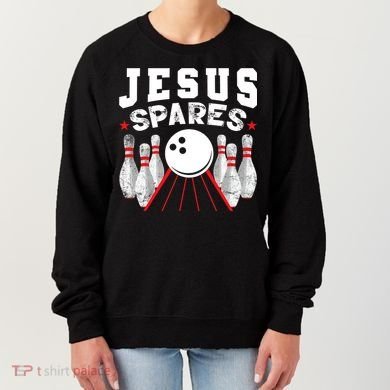 Jesus Spares Funny Christian Bowling Women's Sweatshirt