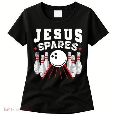 Jesus Spares Funny Christian Bowling Women's T-Shirt
