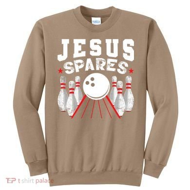 Jesus Spares Funny Christian Bowling Sweatshirt