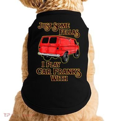 Just Some Fellas I Play Car Pranks With Doggie Tank