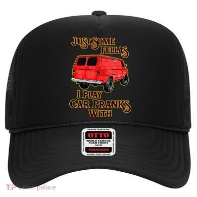 Just Some Fellas I Play Car Pranks With Hat