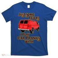 Just Some Fellas I Play Car Pranks With T-Shirt thumb 0