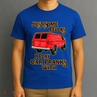 Just Some Fellas I Play Car Pranks With T-Shirt thumb 3