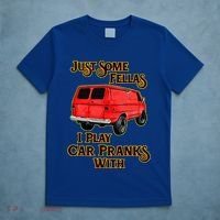 Just Some Fellas I Play Car Pranks With T-Shirt thumb 5