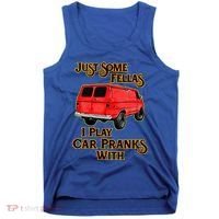 Just Some Fellas I Play Car Pranks With Tank Top thumb 0