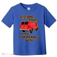 Just Some Fellas I Play Car Pranks With Toddler T-Shirt thumb 0