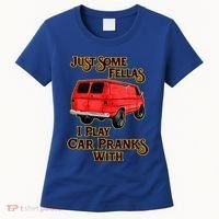 Just Some Fellas I Play Car Pranks With Women's T-Shirt thumb 0