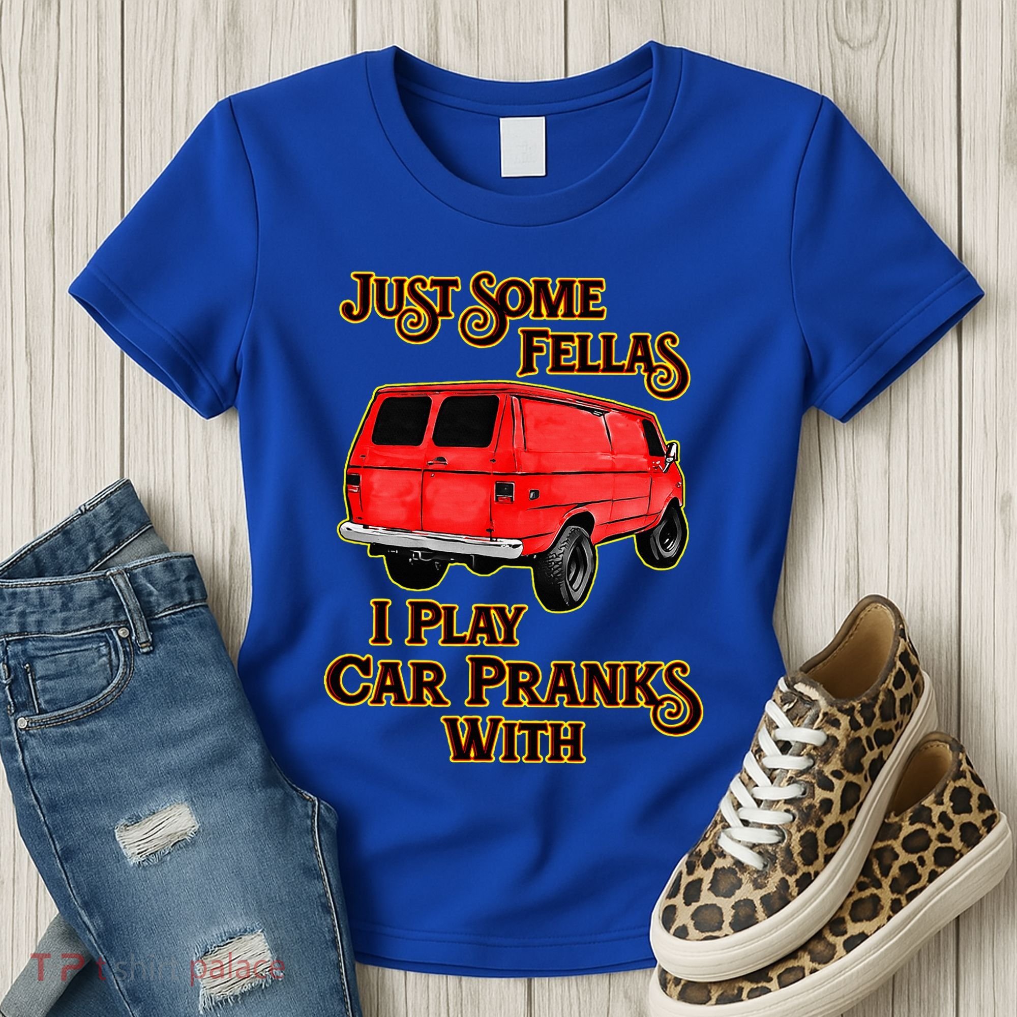 Just Some Fellas I Play Car Pranks With Women's T-Shirt