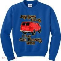Just Some Fellas I Play Car Pranks With Kids Sweatshirt thumb 0