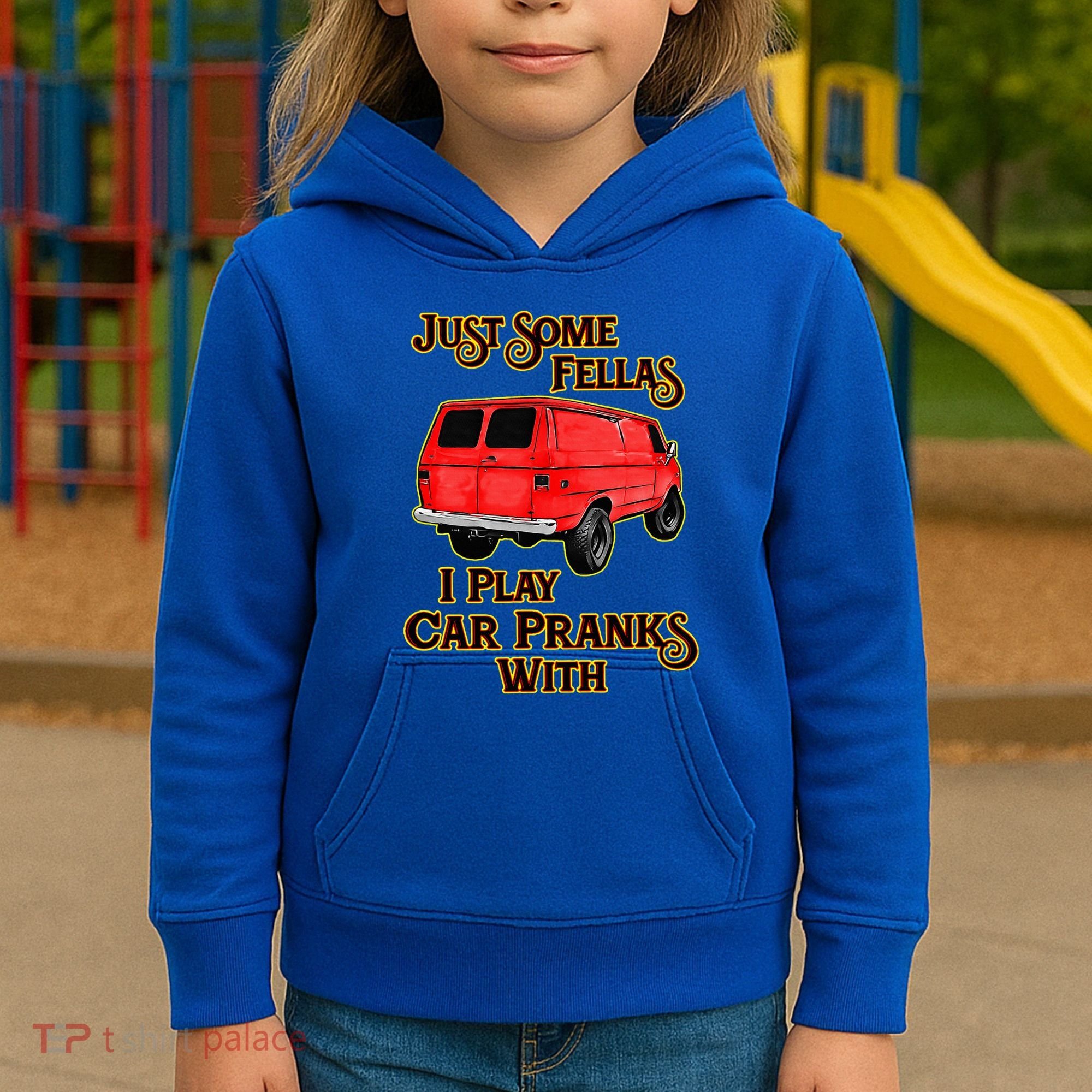 Just Some Fellas I Play Car Pranks With Kids Hoodie