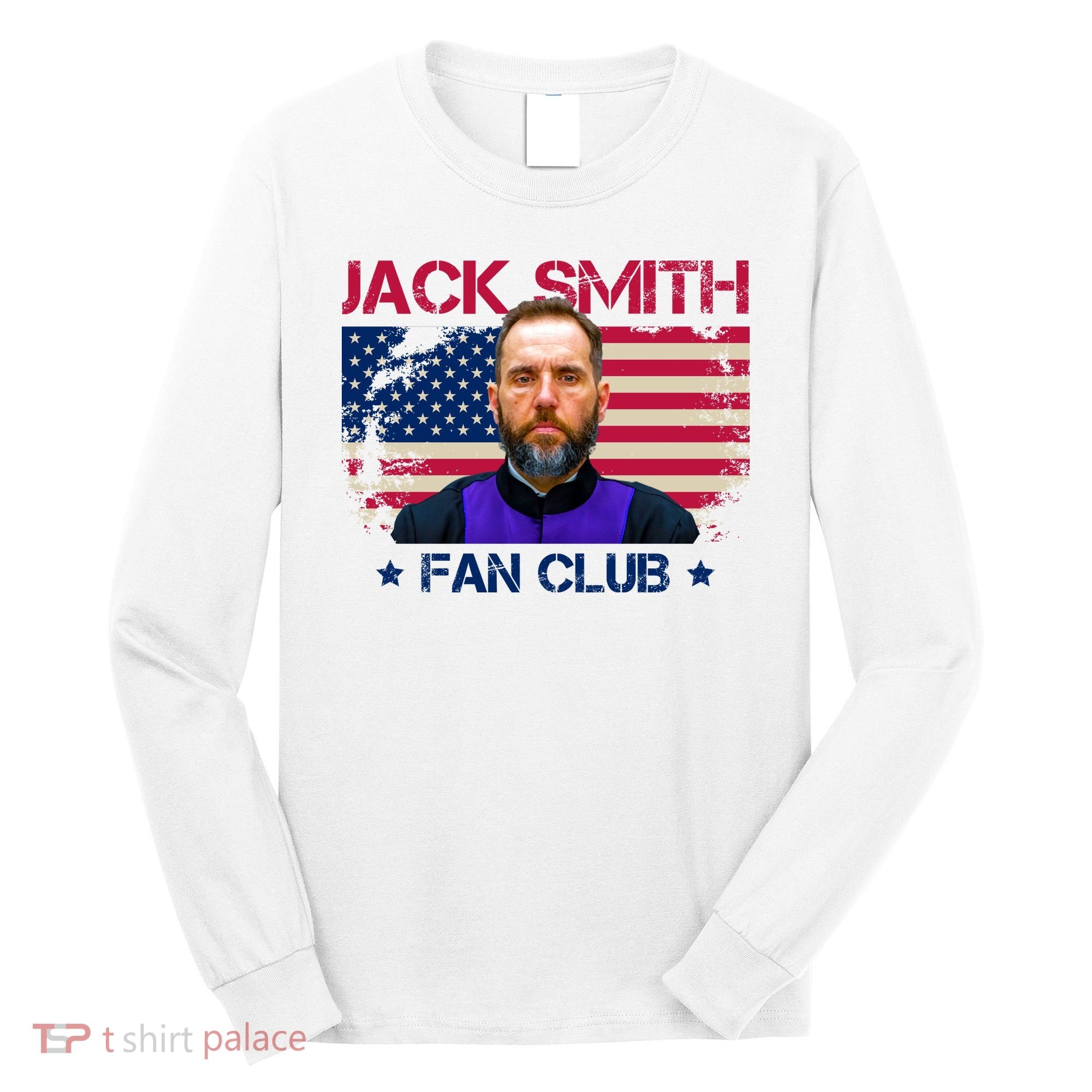 Jack Smith Fan Club Funny Political Humor Long Sleeve Shirt