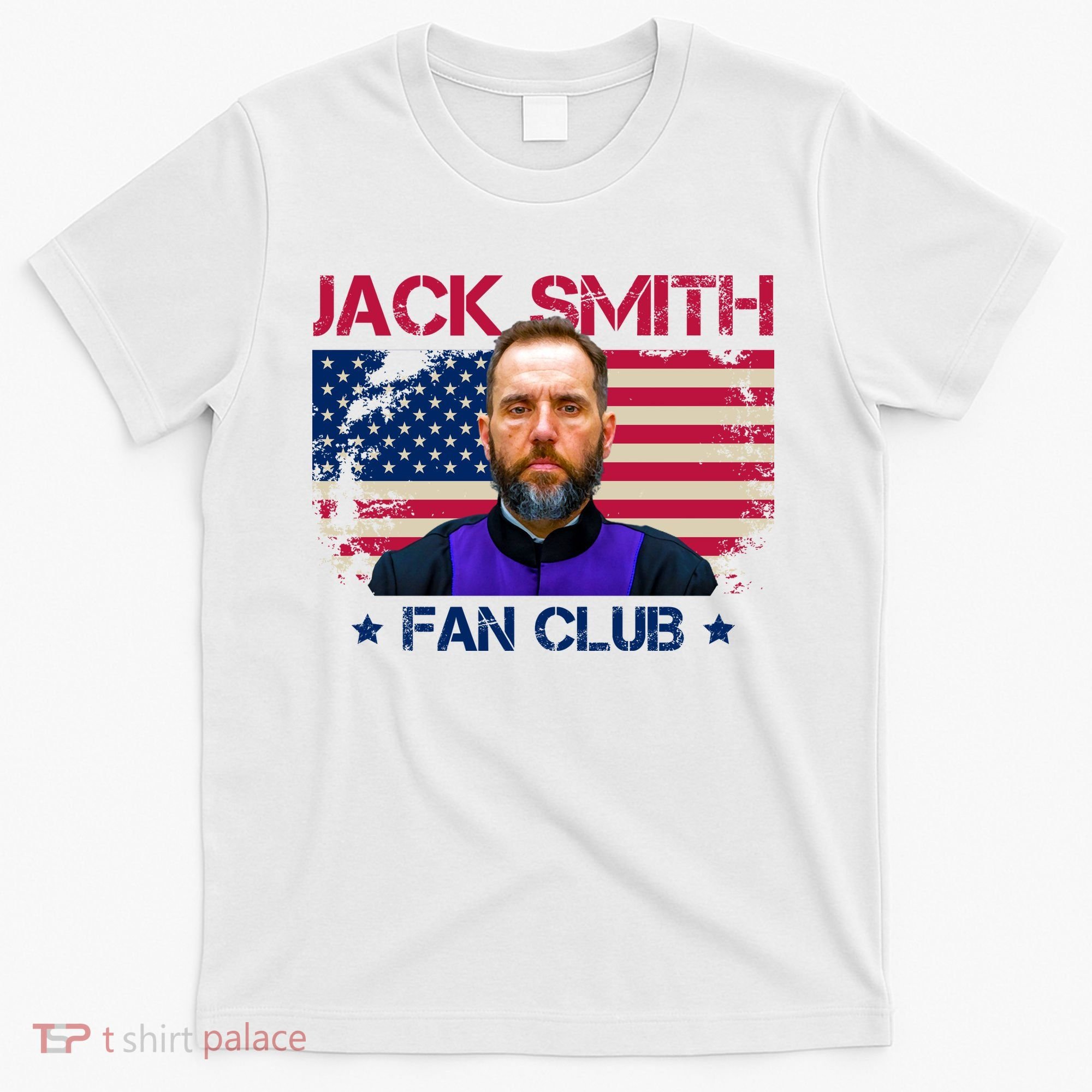 Jack Smith Fan Club Funny Political Humor T-Shirt