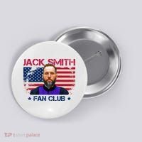 Jack Smith Fan Club Funny Political Humor Button thumb 0