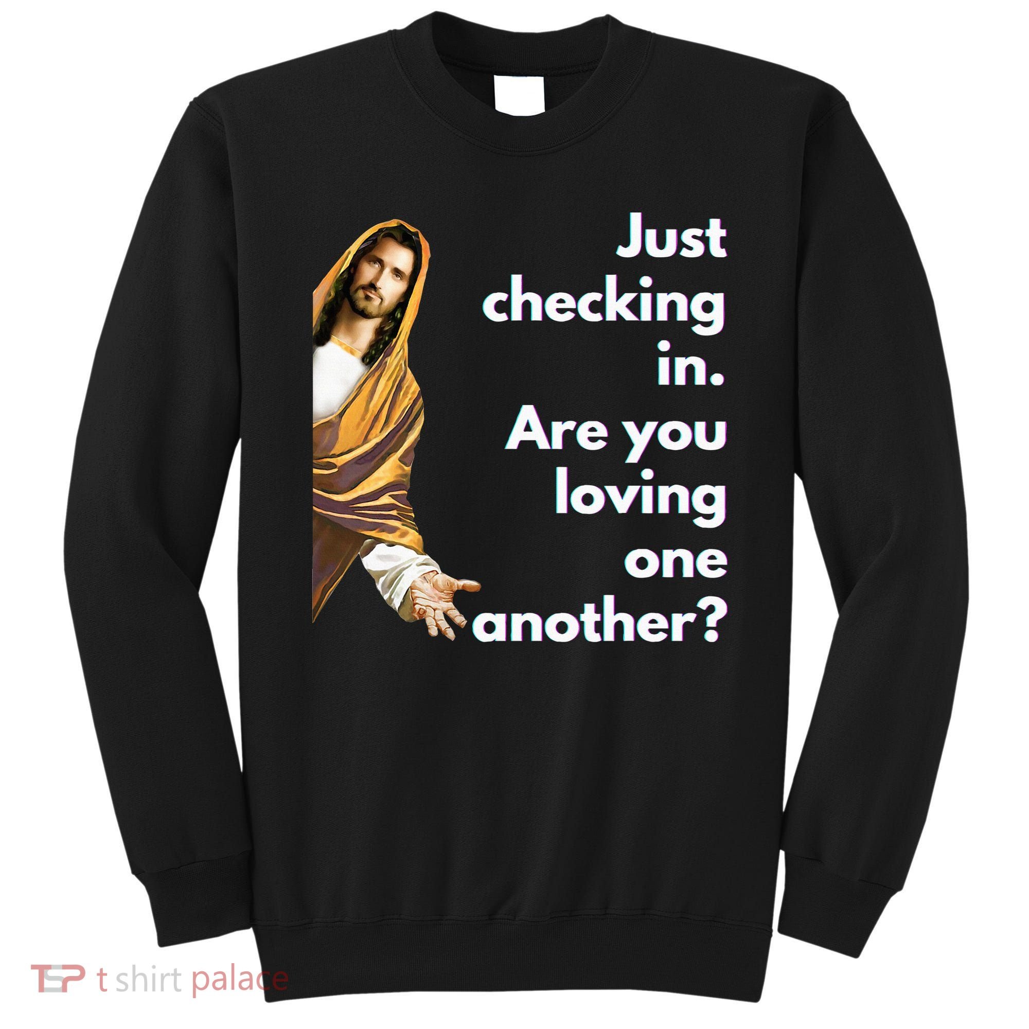 Jesus Saying Funny Christian Meme Joke Sweatshirt