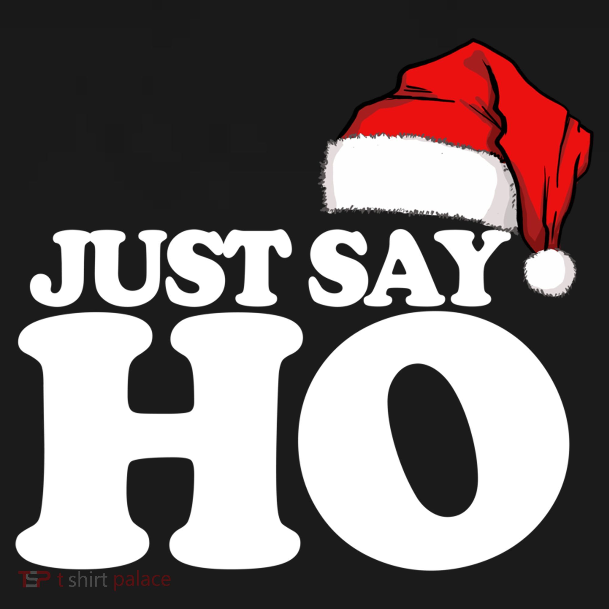 Just Say Ho Funny Santa Claus Christmas Just Say Ho Great Gift Women's Hoodie