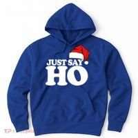 Just Say Ho Funny Santa Claus Christmas Just Say Ho Great Gift Hoodie thumb 0