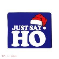 Just Say Ho Funny Santa Claus Christmas Just Say Ho Great Gift Mousepad thumb 0