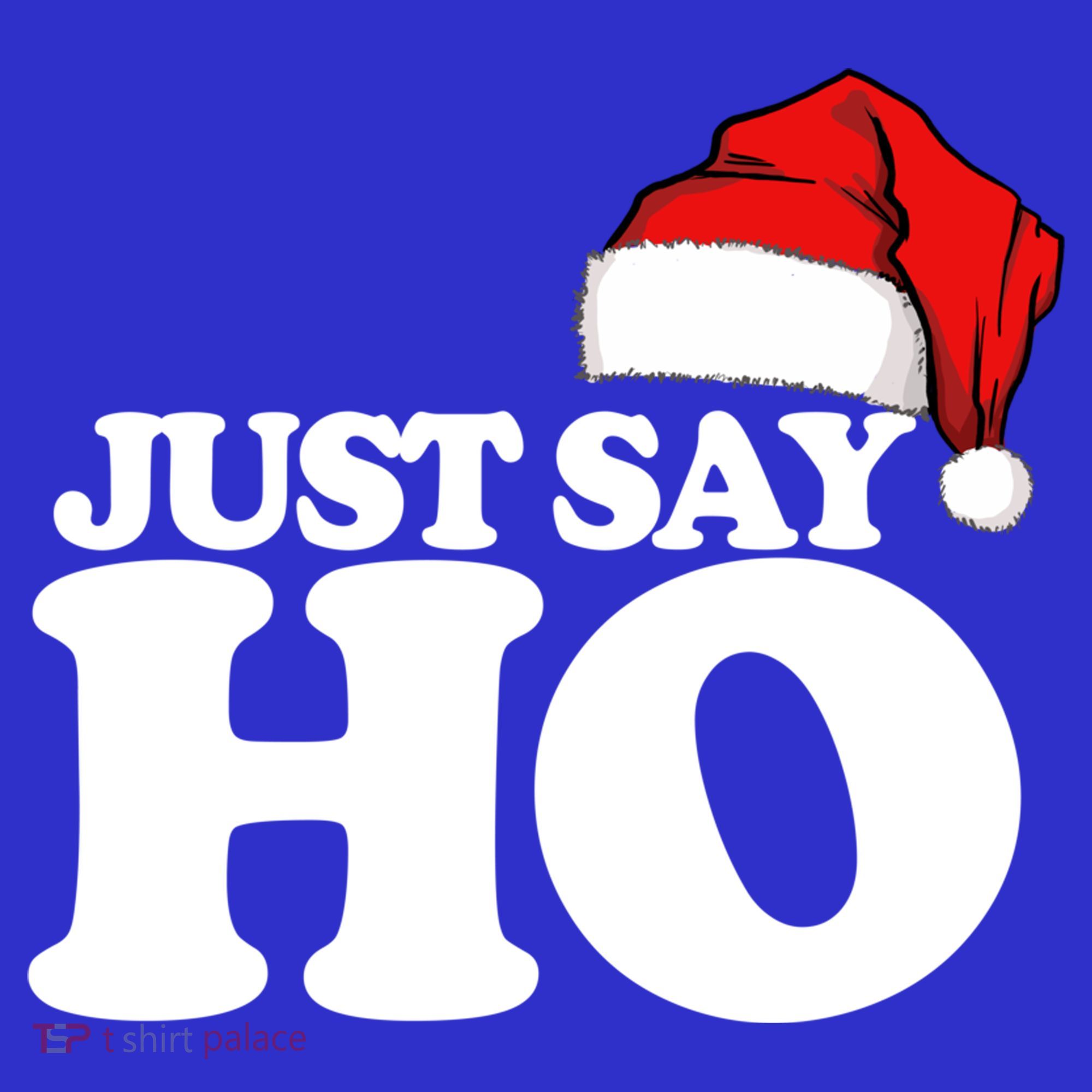 Just Say Ho Funny Santa Claus Christmas Just Say Ho Great Gift Mousepad