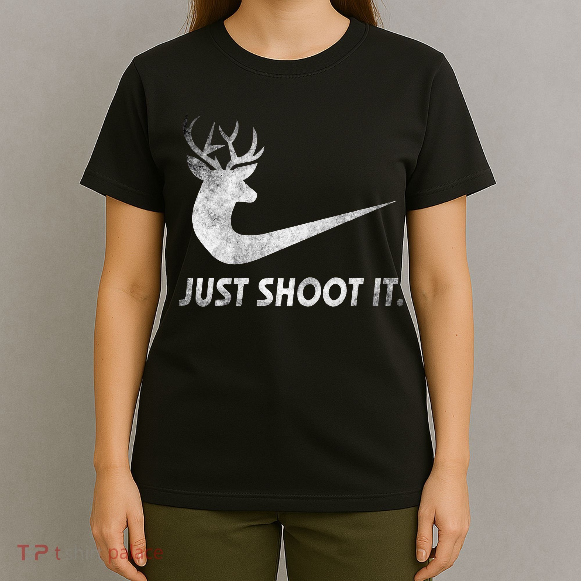 Just Shoot It Funny Deer Hunting T-Shirt