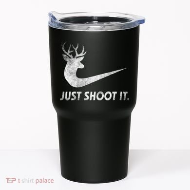 Just Shoot It Funny Deer Hunting Tumbler