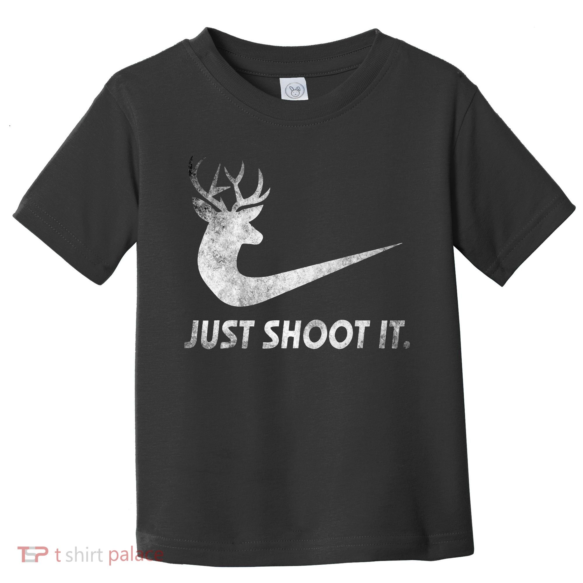 Just Shoot It Funny Deer Hunting Toddler T-Shirt