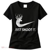 Just Shoot It Funny Deer Hunting Women's T-Shirt thumb 0
