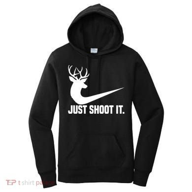 Just Shoot It Funny Deer Hunting Xmas HunterS Humor Gift Women's Hoodie