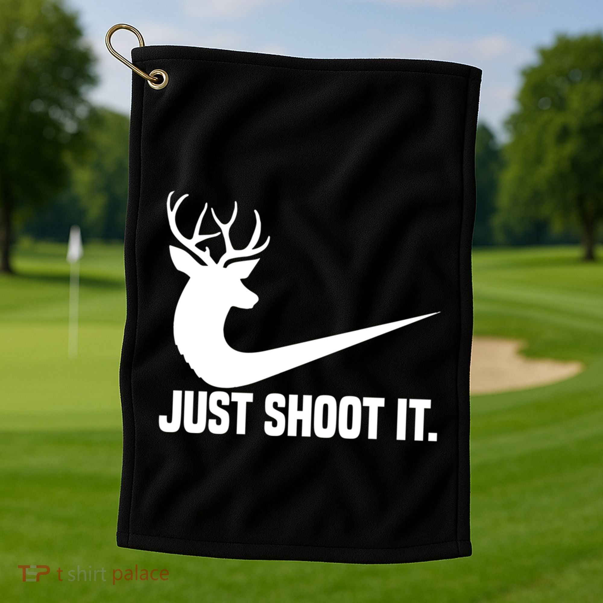 Just Shoot It Funny Deer Hunting Xmas HunterS Humor Gift Golf Towel