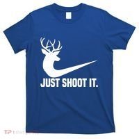 Just Shoot It Funny Deer Hunting Xmas HunterS Humor Gift T-Shirt thumb 0