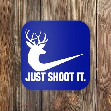 Just Shoot It Funny Deer Hunting Xmas HunterS Humor Gift Coaster