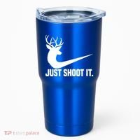 Just Shoot It Funny Deer Hunting Xmas HunterS Humor Gift Tumbler thumb 0
