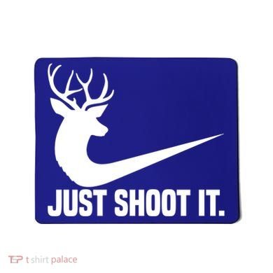 Just Shoot It Funny Deer Hunting Xmas HunterS Humor Gift Mousepad