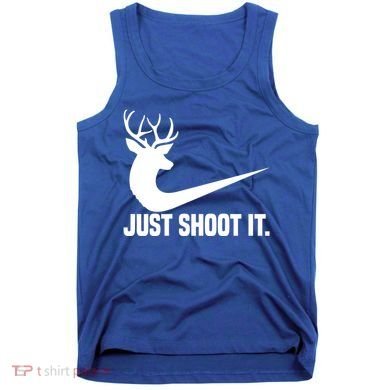 Just Shoot It Funny Deer Hunting Xmas HunterS Humor Gift Tank Top