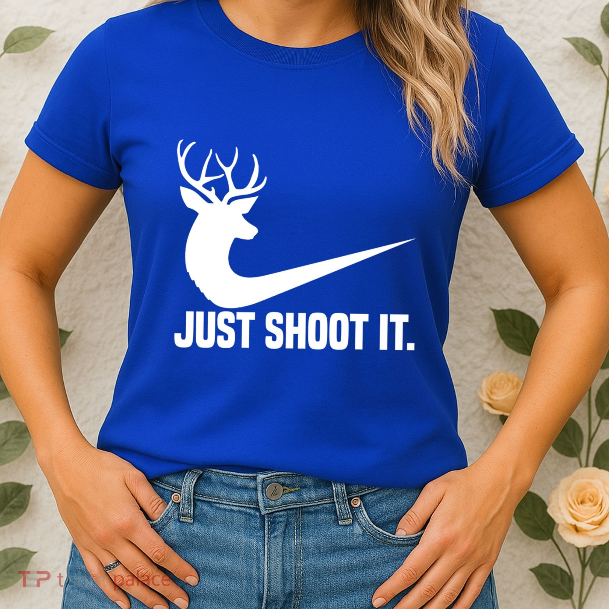 Just Shoot It Funny Deer Hunting Xmas HunterS Humor Gift Women's T-Shirt