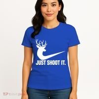 Just Shoot It Funny Deer Hunting Xmas HunterS Humor Gift Women's T-Shirt thumb 4