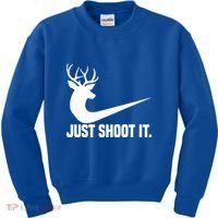 Just Shoot It Funny Deer Hunting Xmas HunterS Humor Gift Kids Sweatshirt thumb 0