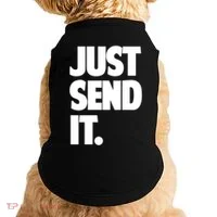 Just Send It. Funny Saying Doggie Tank thumb 0