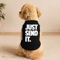 Just Send It. Funny Saying Doggie Tank thumb 2