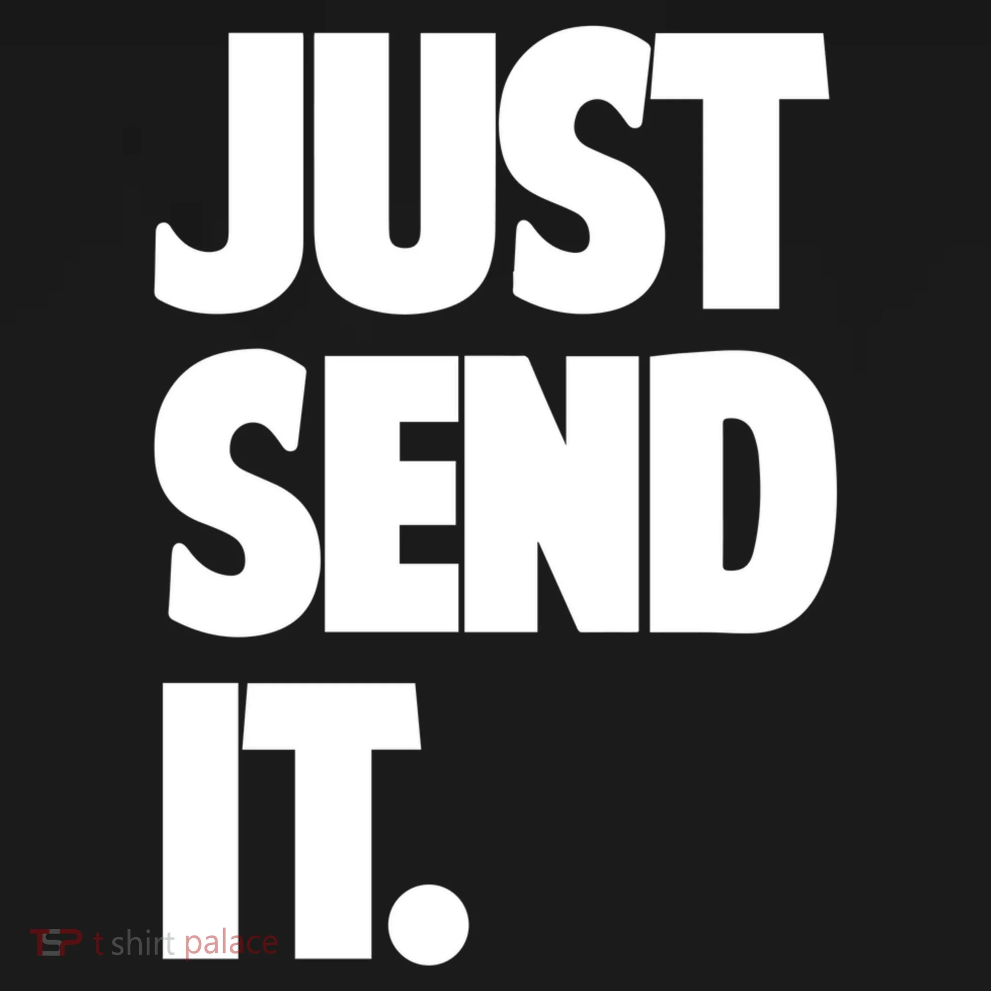 Just Send It. Funny Saying Doggie Tank
