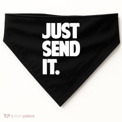Just Send It. Funny Saying USA-Made Doggie Bandana