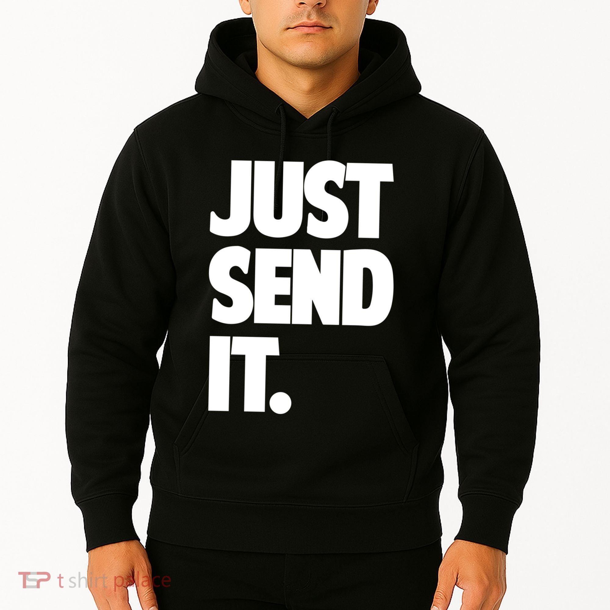 Just Send It. Funny Saying Hoodie