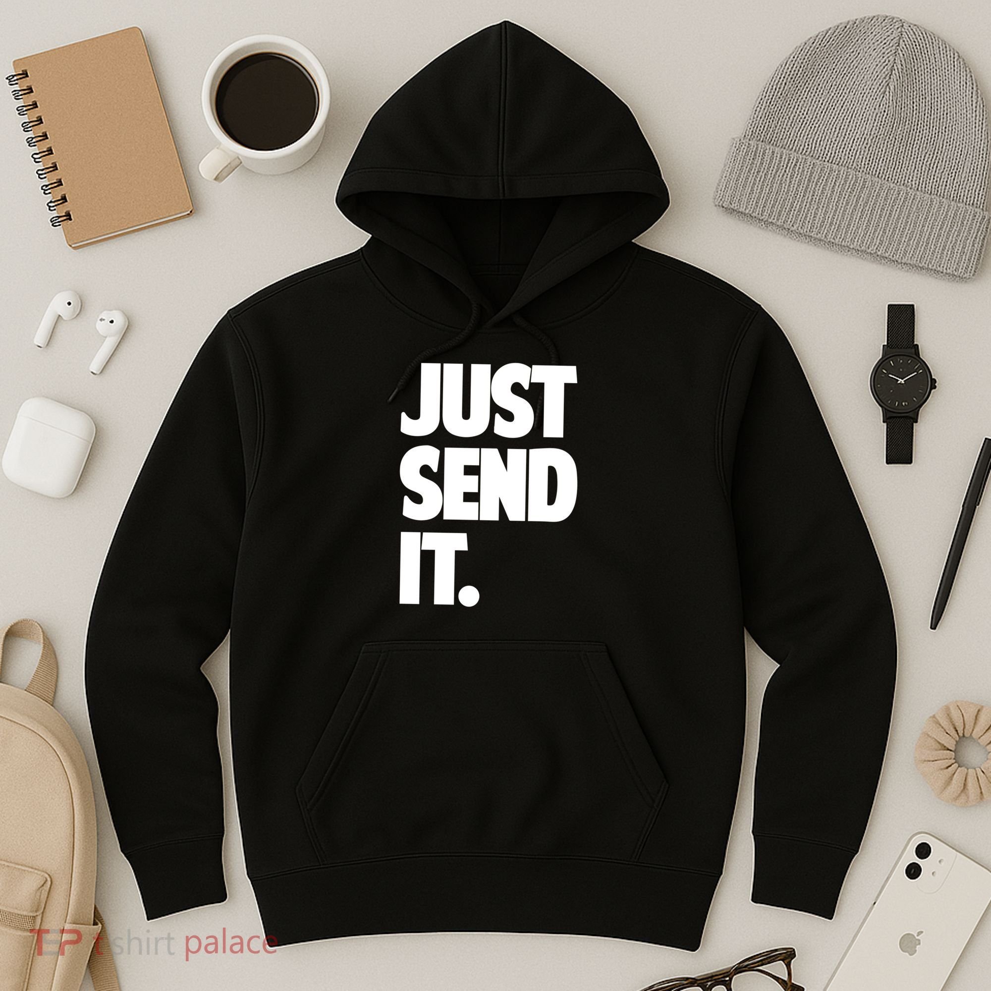 Just Send It. Funny Saying Hoodie