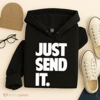 Just Send It. Funny Saying Hoodie thumb 4